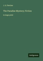 J. S. Fletcher | The Paradise Mystery; Fiction | Taschenbuch | Englisch (2025)