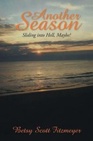 Another Season Sliding Into Hell, Maybe Betsy Scott Fitzmeyer Taschenbuch 2014