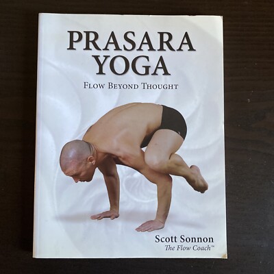 Prasara Yoga : Flow Beyond Thought by Scott Sonnon (2008, Trade Paperback)