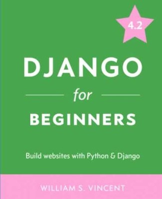 Django for Beginners: Build - Paperback, by Vincent William S. - Very Good