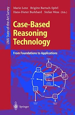 Lecture Notes in Computer Science Ser.: Case-Based Reasoning Technology : ...