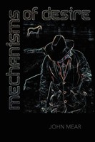 John Mear | Mechanisms Of Desire | Taschenbuch | Englisch (2012) | iUniverse