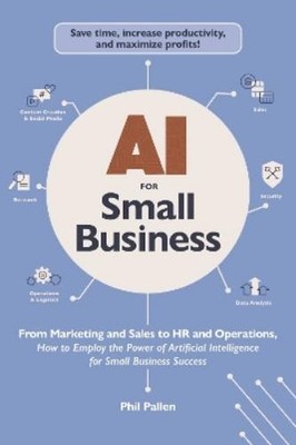 Phil Pallen AI for Small Business (Taschenbuch) AI Advantage