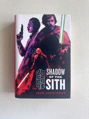 Star Wars Shadow of the Sith By Adam Christopher 1st Edition Hardcover