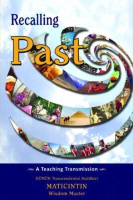 Recalling Past Lives: A Teaching Transmission - Perfect Paperback - VERY GOOD