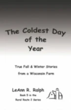 Coldest Day of the Year, Paperback by Ralph, Leann R., Like New Used, Free sh...