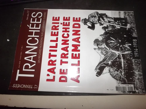 0104 Trench No. 17 1914 1918 The German Trench Artillery