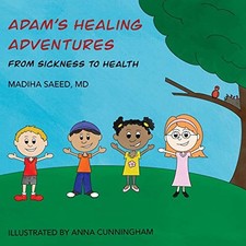 Adam's Healing Adventures: From Sickness to Health by Saeed, Madiha