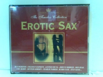 Erotic Sax - The Timeless Collection Webster, Ben, Coleman Hawkins Lester Young 