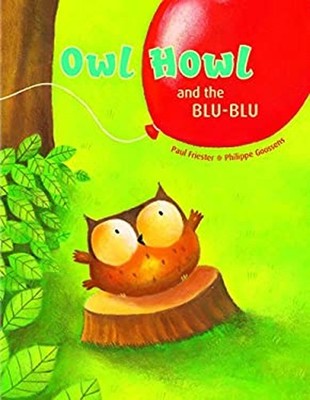Owl Howl and the BLU-BLU Hardcover Paul Friester