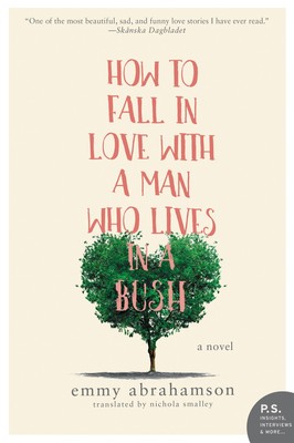 How to Fall In Love with a Man Who Lives in a Bush: An International Bestsel...