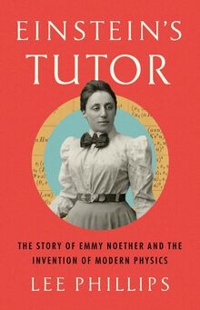 Einsteins Tutor: The Story of Emmy Noether and the ... | Buch | Zustand wie neu