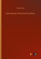 Hand-Book Of Practical Cookery Pierre Blot