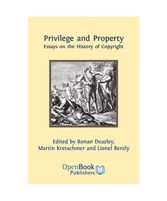 Privilege and Property. Essays on the History of Copyright