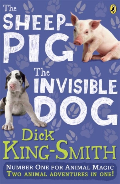 The Invisible Dog and The Sheep Pig bind-up by Dick King-Smith (Paperback Book)