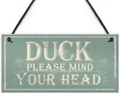 Schild mit Aufschrift ''Duck Mind Your Head'', Freundschaftsgeschenk, zum Aufhänge