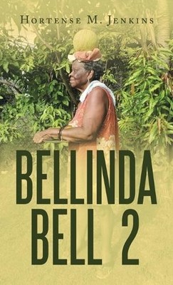 Bellinda Bell 2 by Hortense M. Jenkins Hardcover Book