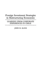 Foreign Investment Strategies in Restructuring Economies: Learning from Corporat