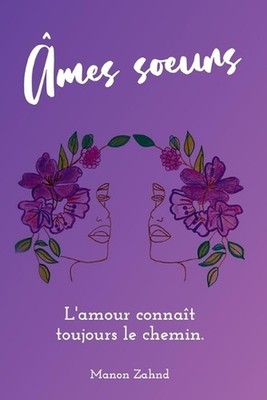 mes soeurs: L'amour conna?t toujours le chemin. by Manon Zahnd Paperback Book