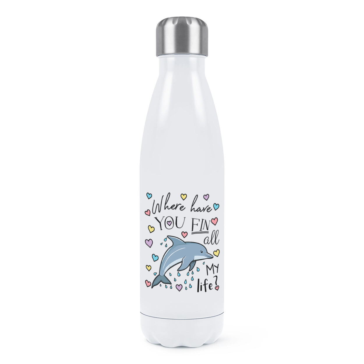 Dolphin Where Have You Fin All My Life Double Wall Water Bottle Valentines