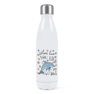 Delphin Where Have You Fin All My Life doppelwandige Trinkflasche Valentinstag