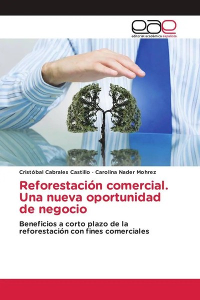 CristóBal Cabrales Castillo (U. A.) | ReforestacióN Comercial. Una Nueva...-image