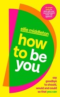 How To Be You Ellie Middleton