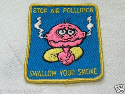 Stop Air Pollution Swallow Your Smoke Vintage Patch ( 014*)