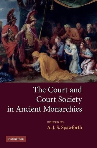 The Court and Court Society in Ancient Monarchies (Hardcover)