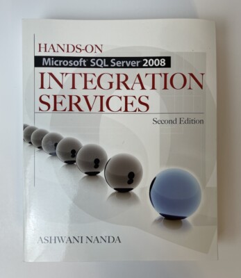 Hands-On Microsoft SQL Server 2008 Integration Services, Second Edition