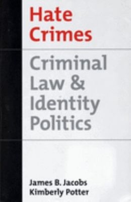Hate Crimes : Criminal Law and Identity Politics Paperback