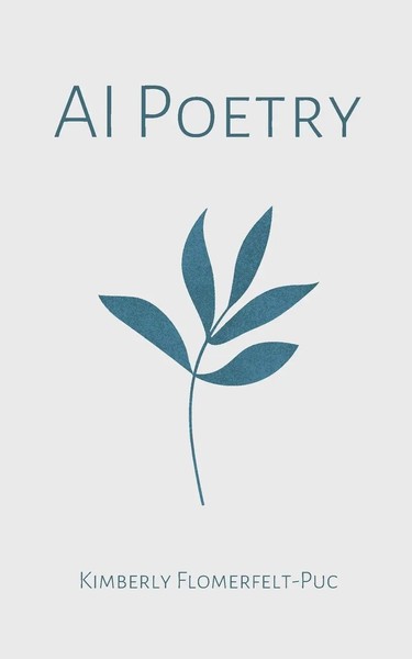 Kimberly Flomerfelt-Puc | AI Poetry | Taschenbuch | Englisch (2024)-image