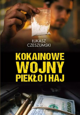 9788373999619 Kokainowe wojny. Piekło i haj Rytm Oficyna Wydawnicza