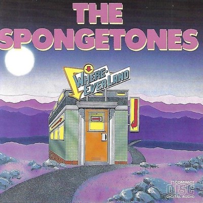 Where-Ever-Land by The Spongetones (CD, 1987, Triapore Records)