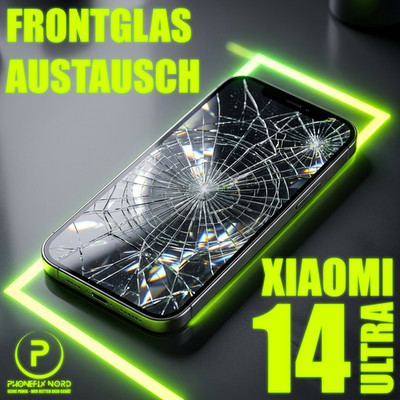 Xiaomi 14 Ultra Reparatur, Display Frontglas Austausch EXPRESS 