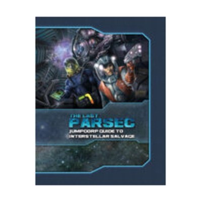 Pinnacle RPG Last Parsec - Jumpcorp Guide to Interstellar Salvage VG+