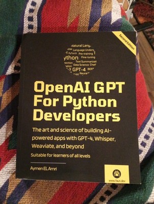 OpenAI GPT For Python Developers - 2nd Edition: The art and science of building