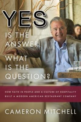 Yes Is the Answer! What Is the Question?: How Faith in People and a Culture...