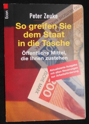 * Peter Zeuke - So greifen Sie dem Staat in die Tasche. Öffentliche Mittel, die