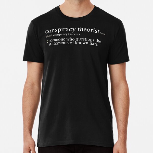 Conspiracy Theorist Definition 2023 Premium T-Shirt S-5XL