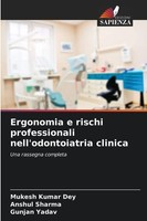 Mukesh Kumar Dey (U. A.) | Ergonomia E Rischi Professionali Nell'odontoiatria...