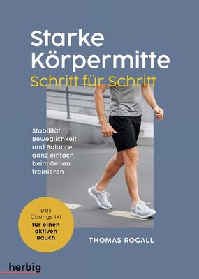 Starke Körpermitte Schritt für Schritt - Stabilität, Beweglichkeit und Bala