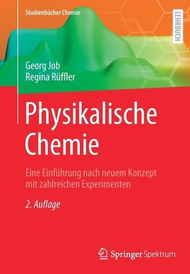 Physikalische Chemie: Eine Einf?Hrung Nach Neuem Konzept Mit...