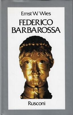 Wies, Ernst W...FEDERICO BARBAROSSA