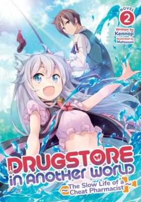 Drugstore in Another World: The Slow Life of a Cheat Pharmacist (Light Novel) V