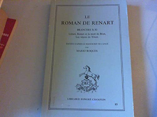 Le roman de Renart - branches X-XI - Lietart Renart et la mort de Brun