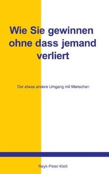 Wie Sie gewinnen, ohne daß jemand verliert: Der etwas an... | Buch | Zustand gut