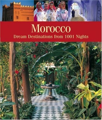 Morocco: Dream Destinations from 1001 ..., Darr, Astrid