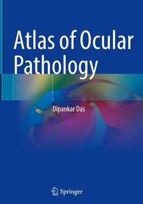 Atlas of Ocular Pathology Dipankar Das