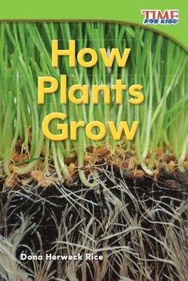 How Plants Grow (Emergent) (Time fo..., Dona Herweck Ri